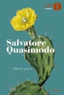 Ebook Tutte le poesie (nuova edizione) di Quasimodo Salvatore edito da Mondadori