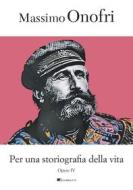 Ebook Per una storiografia della vita di Massimo Onofri edito da Inschibboleth Edizioni