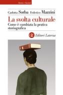 Ebook La Svolta culturale di Carlotta Sorba, Federico Mazzini edito da Editori Laterza