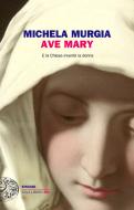 Ebook Ave Mary di Murgia Michela edito da Einaudi