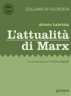 Ebook L’attualità di Marx di Arturo Labriola edito da goWare