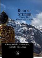 Ebook Rudolf Steiner parla dei Grandi Maestri di Rudolf Steiner edito da Edizioni Cerchio della Luna