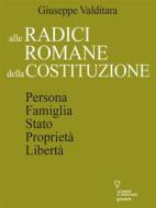 Ebook Alle radici romane della Costituzione di Giuseppe Valditara edito da goWare e Edizioni Angelo Guerini e Associati