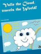 Ebook Valle the Cloud, travels the World! di Maja Alvenstråhle edito da Books on Demand