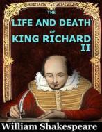 Ebook The Life and Death of King Richard II di William Shakespeare edito da ShadowPOET