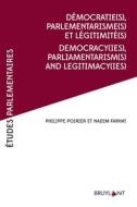 Ebook Démocratie(s), Parlementarismes(s) et légitimité(s) / Democracy(ies),Parliamentarism(s) and legitimacy(ies) di Nadim Fahrat, Philippe Poirier edito da Bruylant