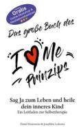 Ebook Das große Buch des I Love Me Prinzips di Daniel Hauenstein, Josephine Ledezma edito da Books on Demand