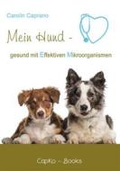 Ebook Mein Hund - gesund mit Effektiven Mikroorganismen di Carolin Caprano edito da Books on Demand