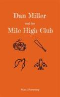 Ebook Dan Miller und der Mile High Club di Max J. Flemming edito da Books on Demand
