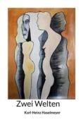 Ebook Zwei Welten di Karl-Heinz Haselmeyer edito da Books on Demand
