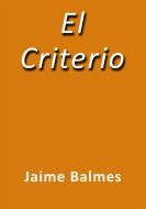 Ebook El criterio di Jaime Balmes edito da Jaime Balmes