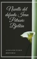 Ebook Novelle del defunto Ivan Petrovic Bjelkin di Aleksandr Puškin edito da Gérald Gallas