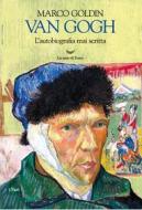 Ebook Van Gogh. L'autobiografia mai scritta di Marco Goldin edito da La nave di Teseo