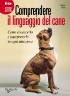Ebook Comprendere il linguaggio del cane di Rossi Valeria edito da De Vecchi