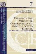 Ebook Transnational migration, cosmopolitanism and dis-located borders di Bruno Riccio, Chiara Brambilla edito da Guaraldi
