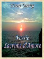 Ebook Poesie-Lacrime d’Amore di Rino Savy edito da Youcanprint Self-Publishing