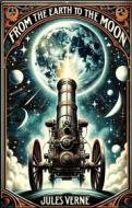 Ebook From The Earth To The Moon(Illustrated) di Jules Verne edito da Micheal Smith
