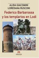 Ebook Federico Barbaroosa y los templarios en Lodi di Giacomini Alida, Rusconi Loredana edito da Armando Editore