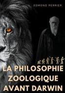 Ebook La philisophie zoologique avant Darwin di Edmond Perrier edito da Books on Demand