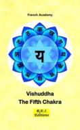Ebook Vishuddha - The Fifth Chakra di French Academy edito da R.E.I. Editions
