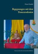 Ebook Begegnungen mit dem Transzendenten di Horst Gunkel edito da Books on Demand