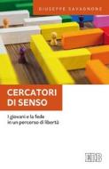 Ebook Cercatori di senso di Giuseppe Savagnone edito da EDB - Edizioni Dehoniane Bologna