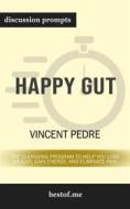 Ebook Summary: "Happy Gut: The Cleansing Program to Help You Lose Weight, Gain Energy, and Eliminate Pain" by Vincent Pedre | Discussion Prompts di bestof.me edito da bestof.me