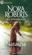Ebook Gli Stanislaski: Natasha (eLit) di Nora Roberts edito da HarperCollins Italia