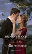 Ebook La resa dello scozzese di Suzanne Enoch edito da HarperCollins Italia
