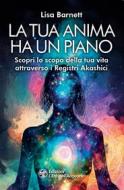 Ebook La tua anima ha un piano di Lisa Barnett edito da L'Età dell'Acquario