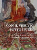 Ebook Con il Vesuvio sotto i piedi di Marisa de' Spagnolis edito da Ali Ribelli Edizioni
