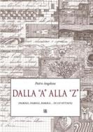 Ebook Dalla A alla Z di Pietro Angelone edito da Sette Città