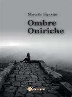 Ebook Ombre Oniriche di Marcello Esposito edito da Youcanprint