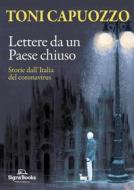 Ebook Lettere da un Paese chiuso di Toni Capuozzo edito da SIGNS PUBLISHING