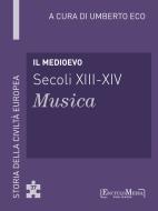 Ebook Il Medioevo (secoli XIII-XIV) - Musica (37) di Umberto Eco edito da EM Publishers