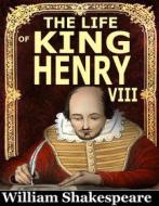 Ebook The Life of King Henry VIII di William Shakespeare edito da ShadowPOET