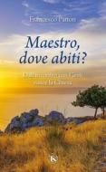 Ebook Maestro, dove abiti? di Francesco Patton edito da TS Edizioni