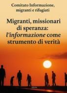 Ebook Migranti, missionari di speranza di Antonino Piccione, Migranti e Rifugiati Comitato Informazione edito da EDUSC