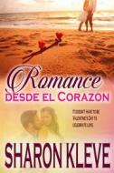 Ebook Romance Desde El Corazón di Sharon Kleve edito da Sharon Kleve