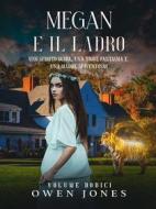 Ebook Megan E Il Ladro di Owen Jones edito da Megan Publishing Services