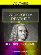 Ebook Zadig ou la Destinée di Voltaire edito da Raanan Editeur