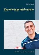 Ebook Sport bringt mich weiter di Moris Hanna edito da Books on Demand