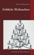 Ebook Fröhliche Weihnachten di Katharina Rosenplenter edito da Books on Demand