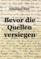Ebook Bevor die Quellen versiegen di Johannes Nier edito da Books on Demand