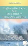 Ebook English Italian Dutch Bible - The Gospels IV - Matthew, Mark, Luke & John di Truthbetold Ministry edito da TruthBeTold Ministry