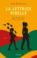 Ebook La lettrice ribelle di Ishi Robinson edito da Garzanti