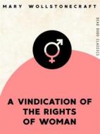 Ebook A Vindication of the Rights of Woman di Mary Wollstonecraft edito da Dead Dodo Publishing Limited