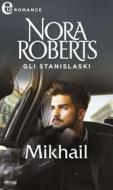 Ebook Gli Stanislaski: Mikhail (eLit) di Nora Roberts edito da HarperCollins