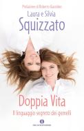 Ebook Doppia vita di Squizzato Silvia, Squizzato Laura edito da Mondadori