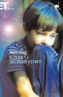 Ebook Il Club dei Padri Estinti di Haig Matt edito da Einaudi